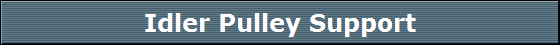 Idler Pulley Support