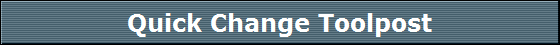 Quick Change Toolpost